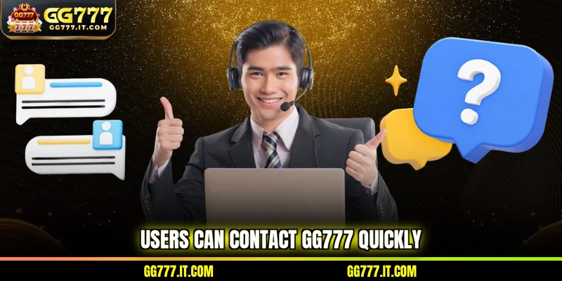 Users can Contact GG777 quickly