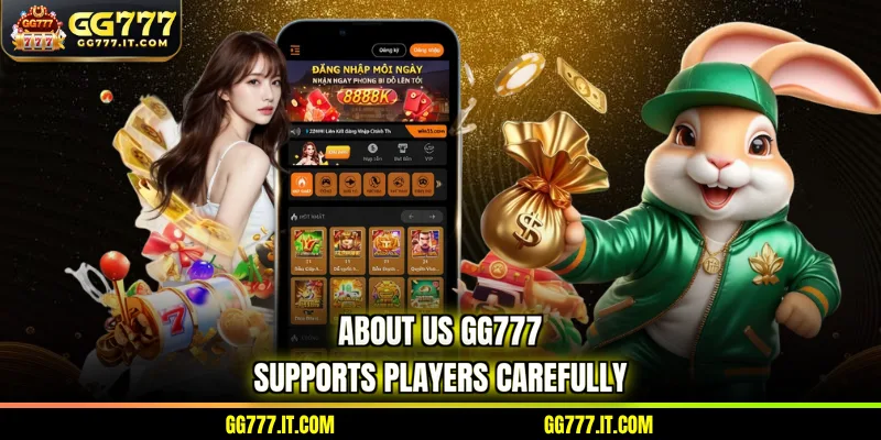 About us GG777 supports players carefully